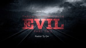Throwing Down with Evil - Part 2