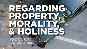 Regarding Property, Morality, & Holiness