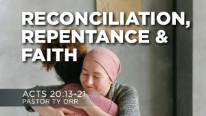 Reconciliation, Repentance and Faith