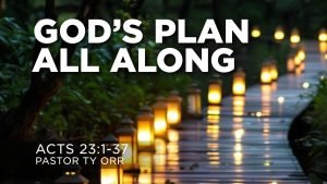 God's Plan All Along - Pt 1