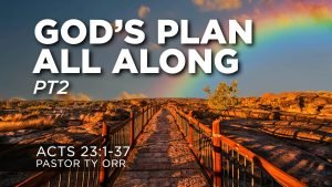 God's Plan All Along - Pt 2